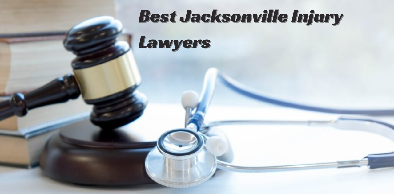 Compensation Claims with Best Jacksonville Injury Lawyers Guide Now 2023