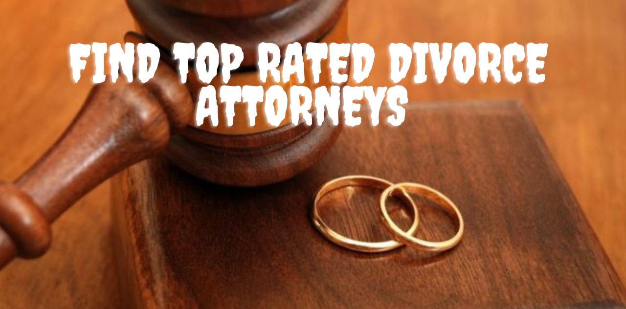 Find Top Rated Divorce Attorneys Get Peace of Mind Now 2023