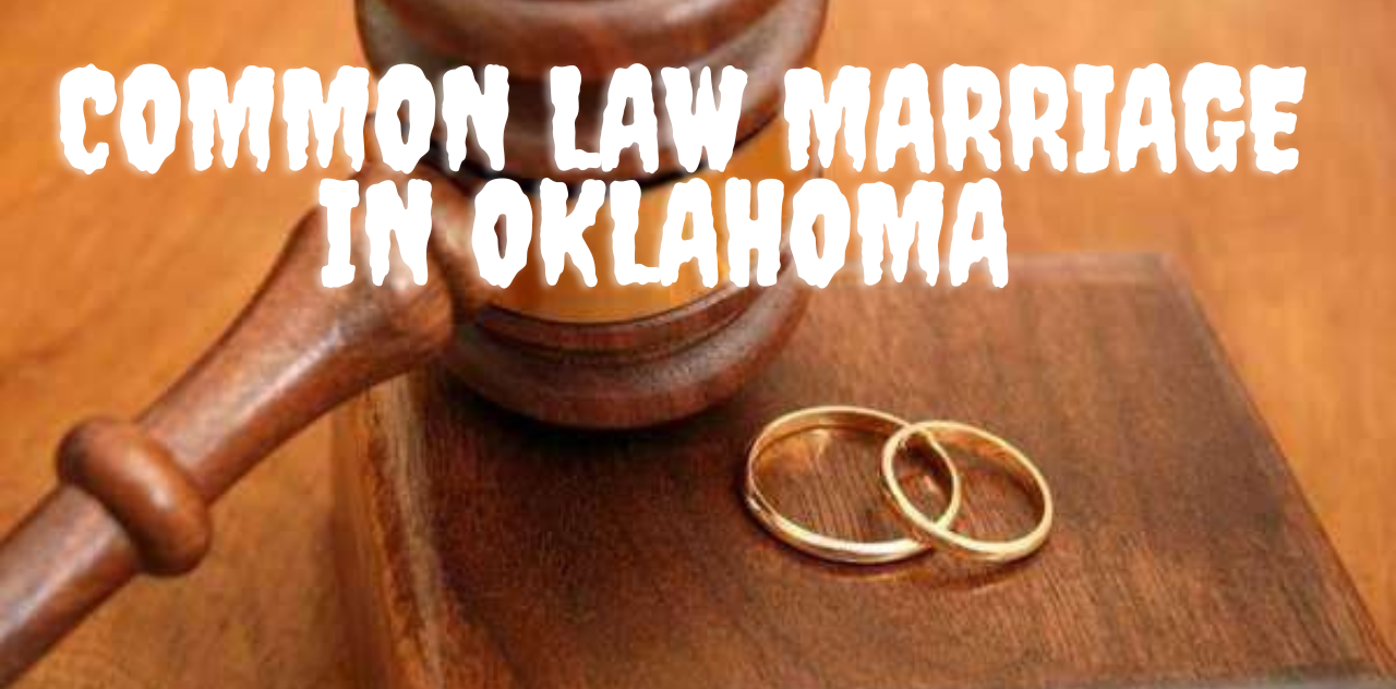 Understanding Common Law Marriage in Oklahoma Get Help Now 2023