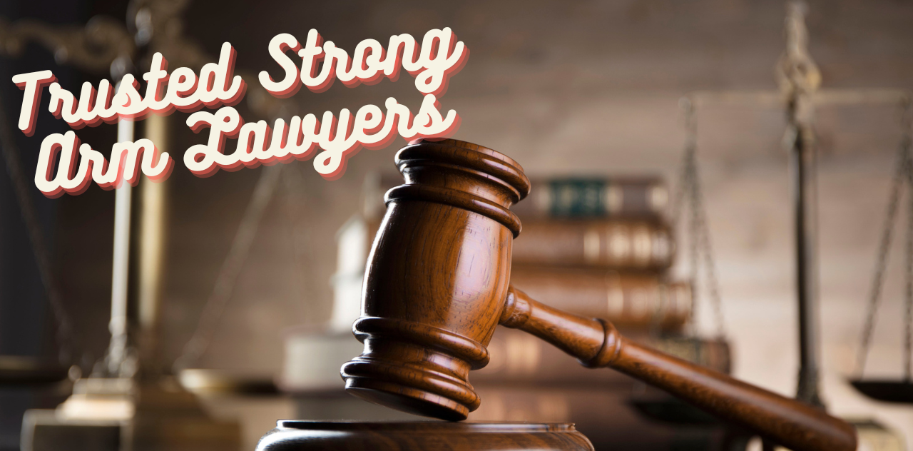 Your Trusted Strong Arm Lawyers in Action Victory through Strength 2024