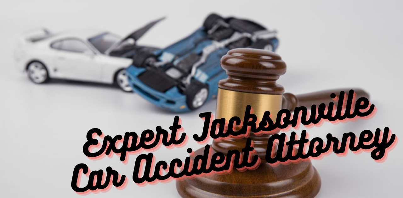 Expert Jacksonville Car Accident Attorney 2024