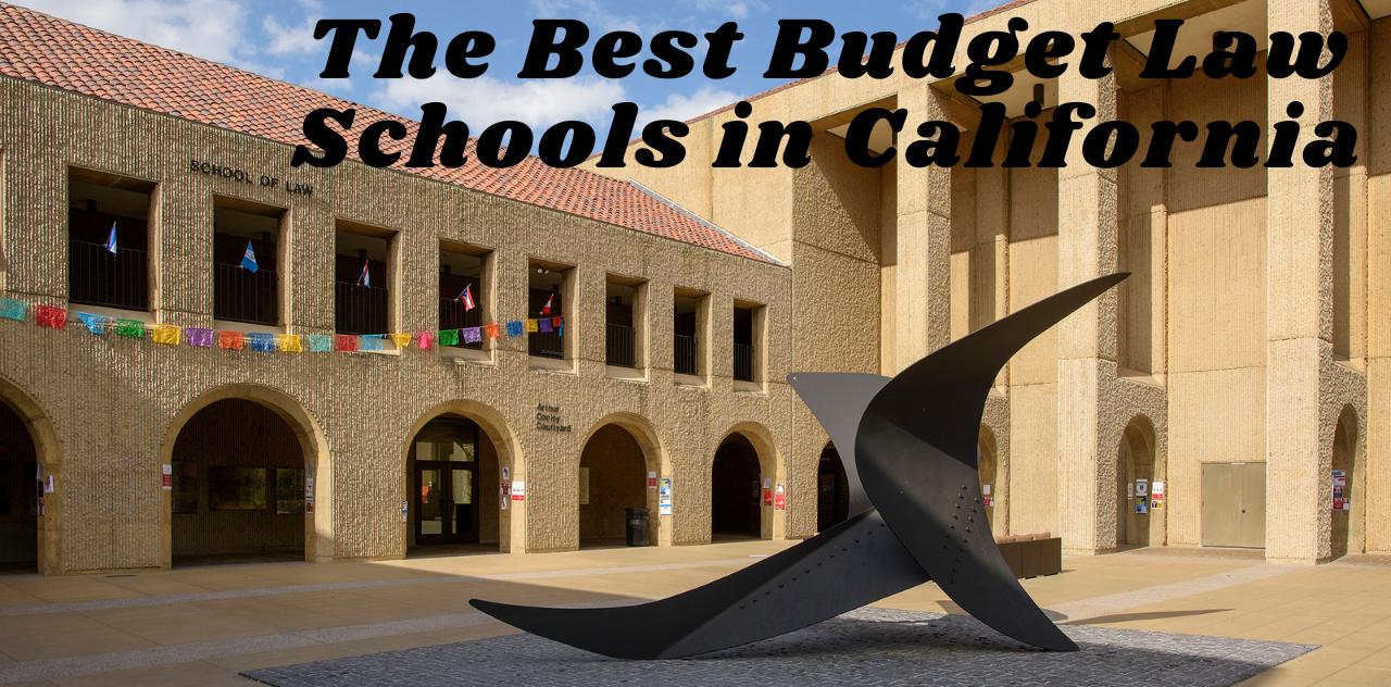 The Best Budget Law Schools in California Quality Education, Affordable Tuition 2024