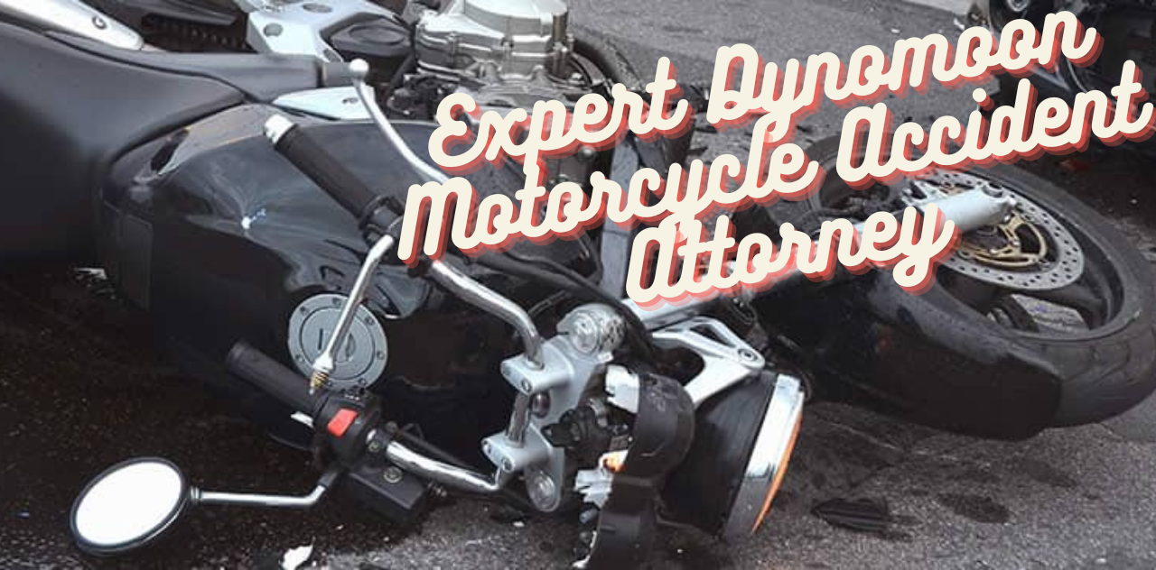 Expert Dynomoon Motorcycle Accident Attorney 2024