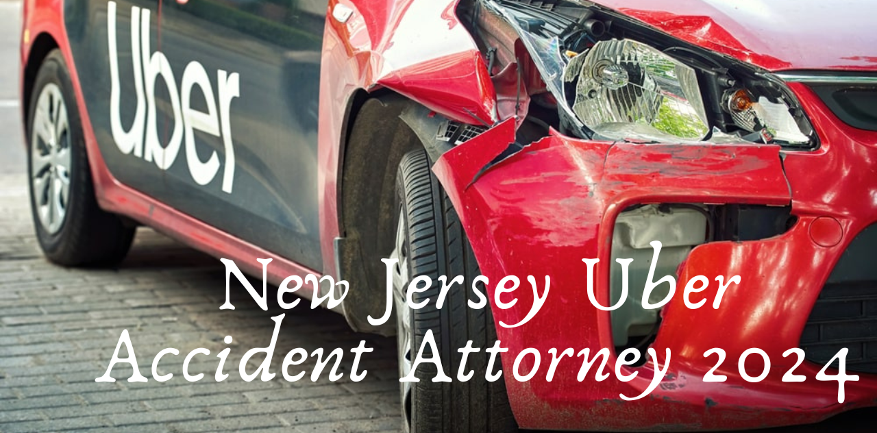 Top Tips for Hiring a New Jersey Uber Accident Attorney 2024