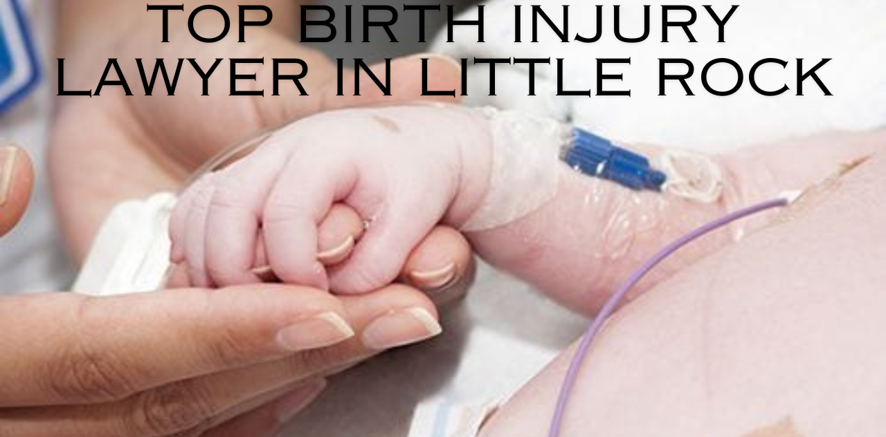 Top Birth Injury Lawyer in Little Rock New York