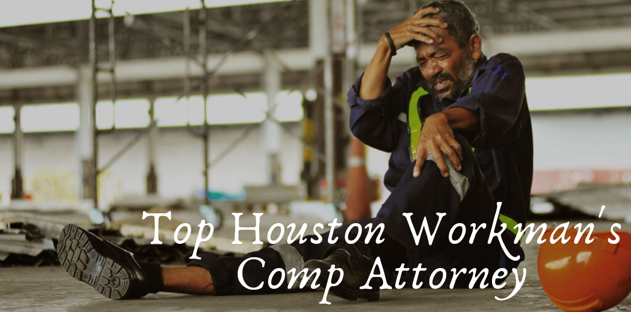 Top Houston Workman's Comp Attorney Get Help Now 2024