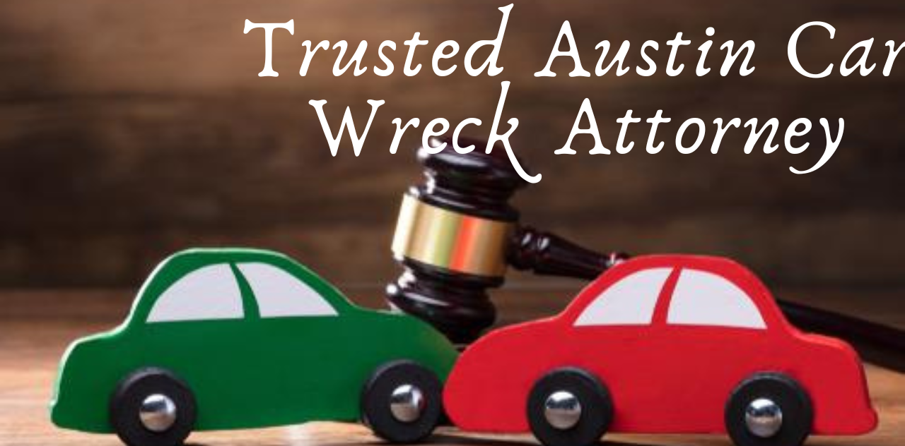 Your Trusted Austin Car Wreck Attorney Get Help Now 2024