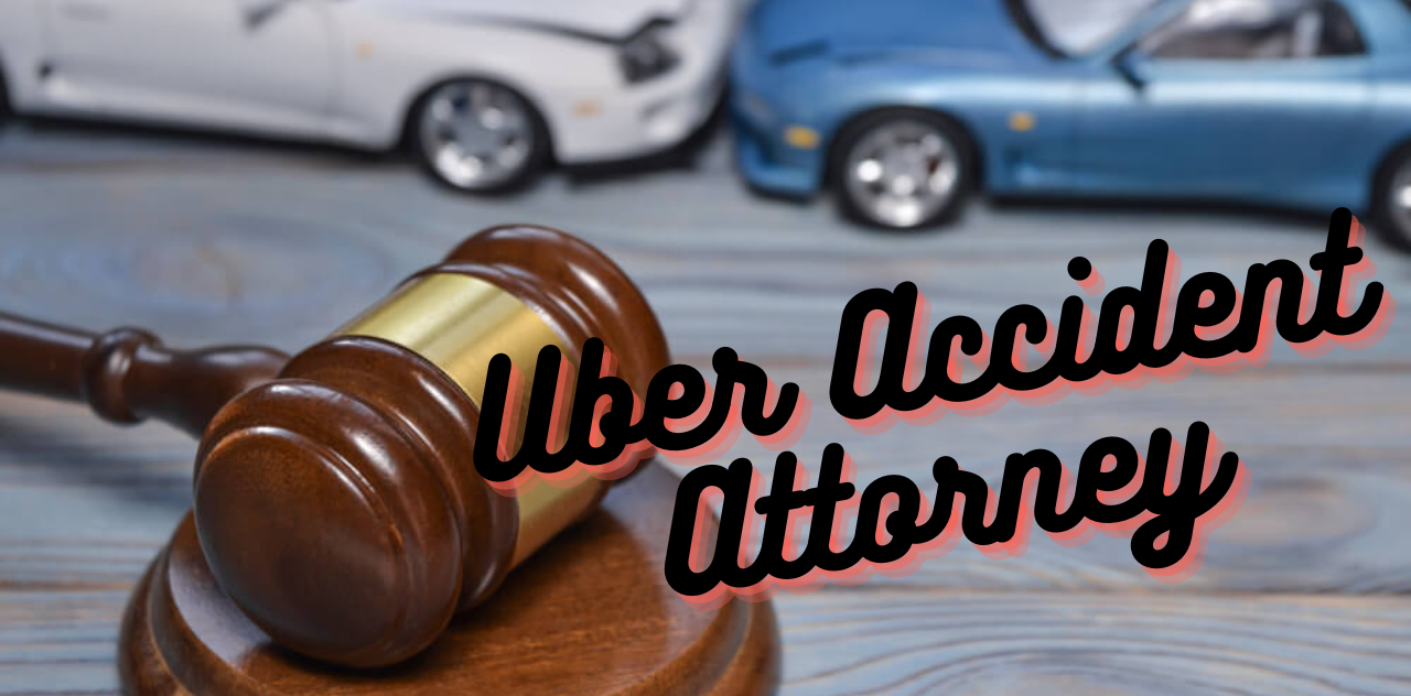 Your Expert Guide Uber Accident Attorney Services 2024